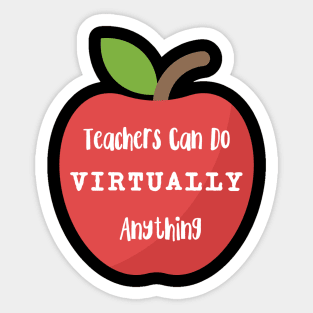 Teachers Can Do Virtually Anything Sticker